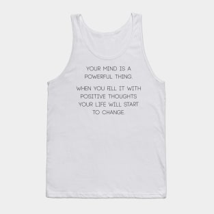 Your mind is a powerful thing Tank Top